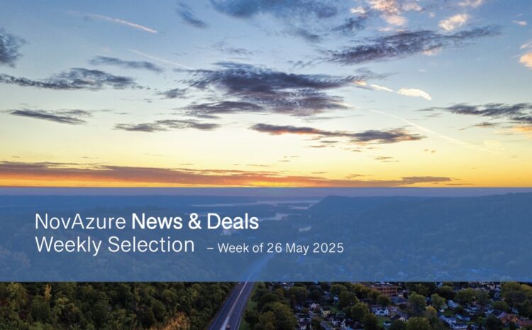 NovAzure News & Deals Weekly Selection – Week of 19 May 2025